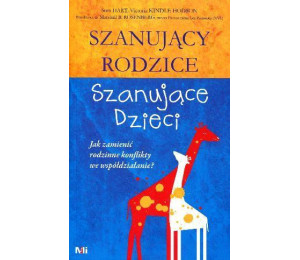 Szanujący rodzice. Szanujące dzieci. Jak...
