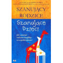Szanujący rodzice. Szanujące dzieci. Jak...