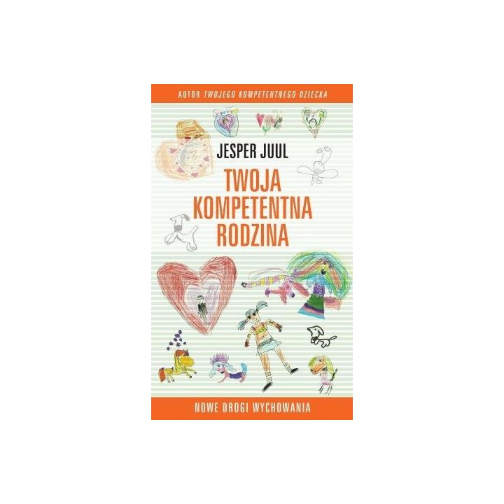 Twoja kompetentna rodzina. Nowe drogi wychowania