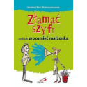 Złamać szyfr czyli jak zrozumieć małżonka