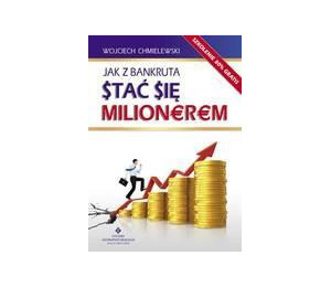 Jak z bankruta stać się milionerem?