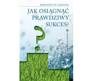 Jak osiągnąć prawdziwy sukces?