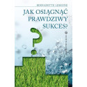 Jak osiągnąć prawdziwy sukces?