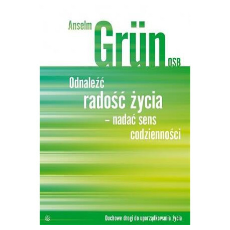 Odnaleźć radość życia- nadać sens codzienności