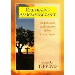 Radykalne samowybaczanie - Tipping Colin C.