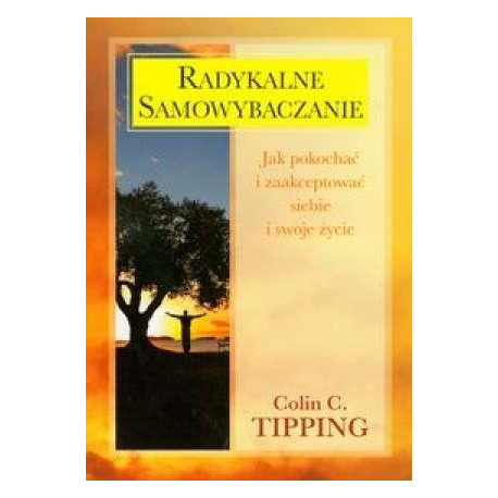Radykalne samowybaczanie - Tipping Colin C.