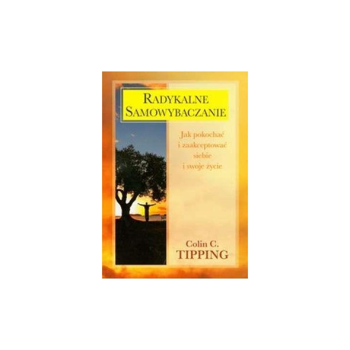 Radykalne samowybaczanie - Tipping Colin C.