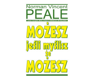 Możesz jeśli myślisz że możesz