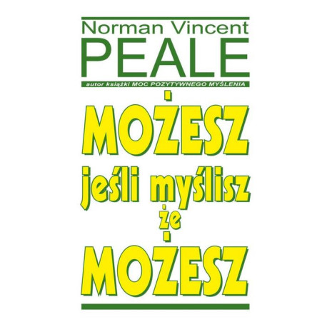 Możesz jeśli myślisz że możesz