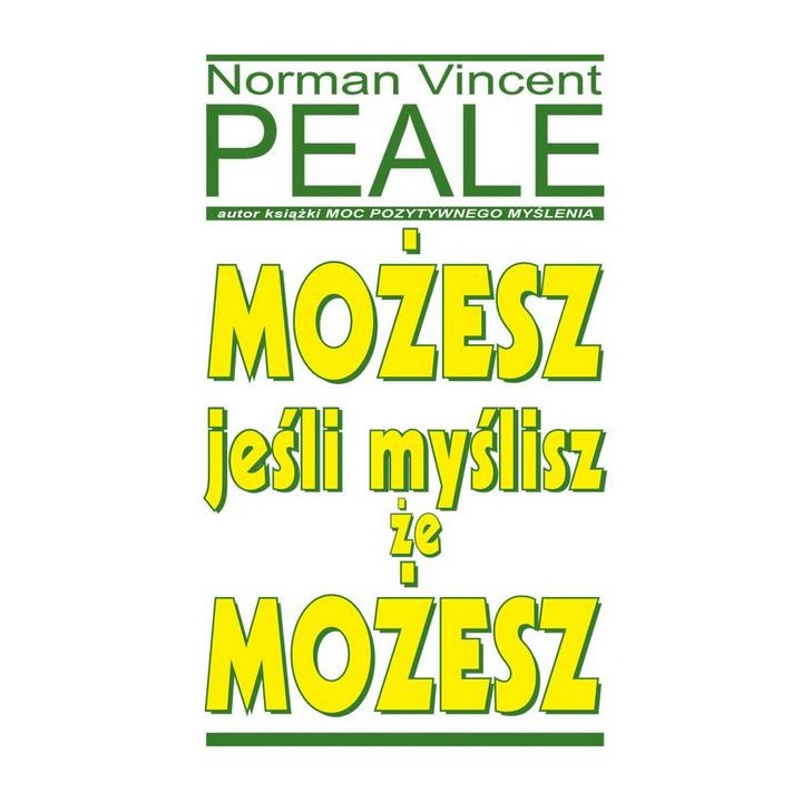 Możesz jeśli myślisz że możesz
