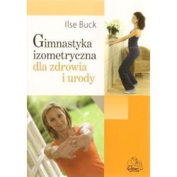 Gimnastyka izomeryczna dla zdrowia i sylwetki PZWL