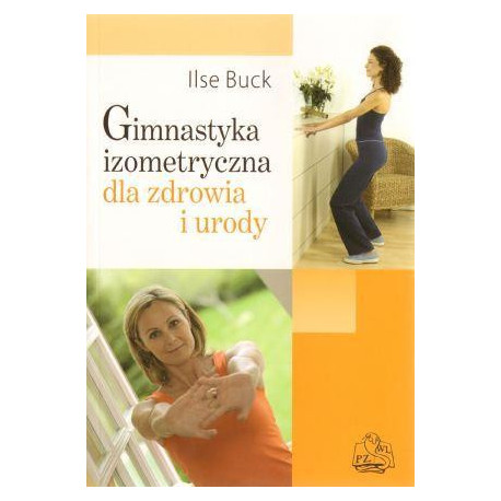 Gimnastyka izomeryczna dla zdrowia i sylwetki PZWL