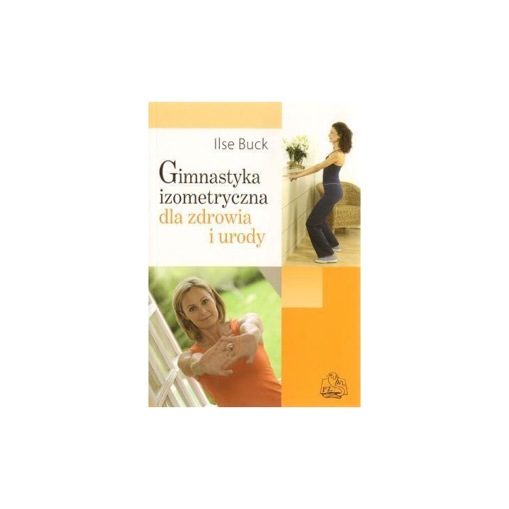 Gimnastyka izomeryczna dla zdrowia i sylwetki PZWL