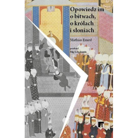 Opowiedz im o bitwach, królach i słoniach