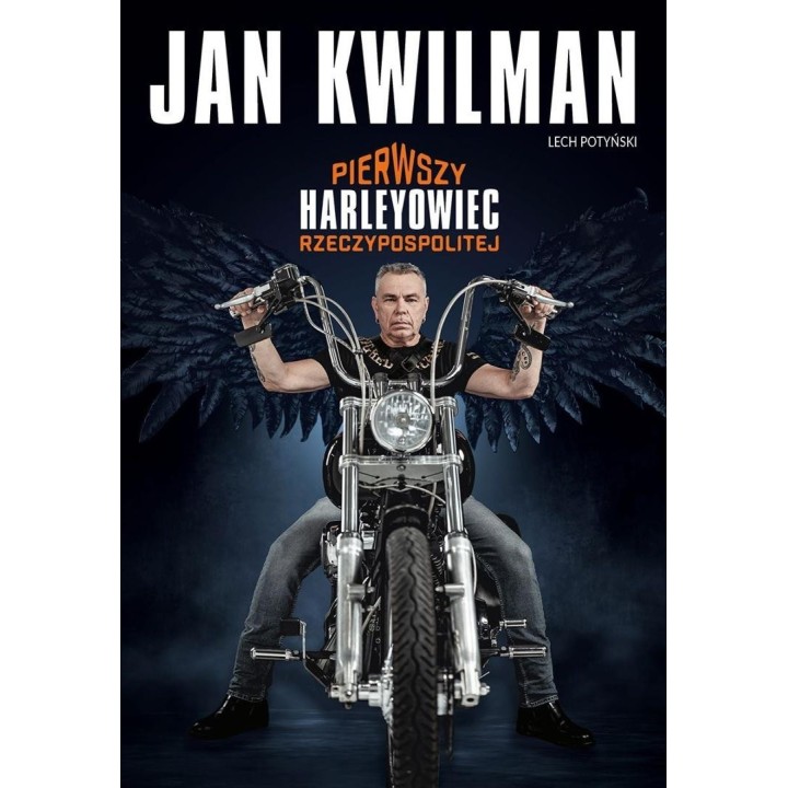 Jan Kwilman. Pierwszy harleyowiec Rzeczypospolitej