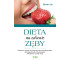 Dieta na zdrowe zęby. Holistyczne metody na...