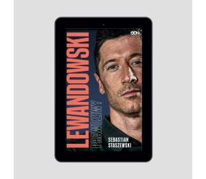 Robert Lewandowski. Prawdziwy