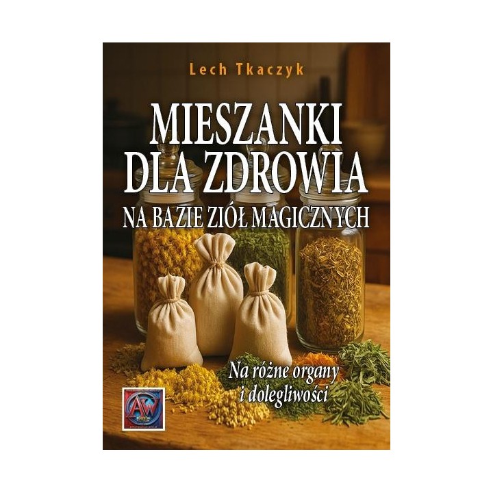 Mieszanki dla zdrowia na bazie ziół magicznych