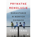 Prywatne rewolucje. Dorastanie w nowych Chinach