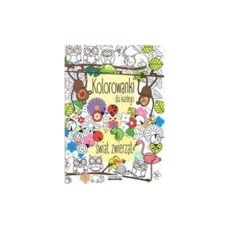 Kolorowanki dla każdego. Świat zwierząt w.2018