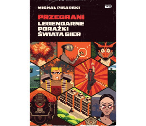 Przegrani Legendarne porażki świata gier