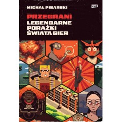 Przegrani Legendarne porażki świata gier