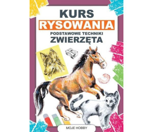 Kurs rysowania. Podstawowe techniki. Zwierzęta