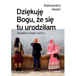 Dziękuję Bogu, że się tu urodziłam