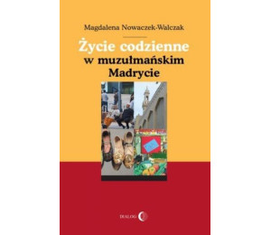 Życie codzienne w muzułmańskim Madrycie
