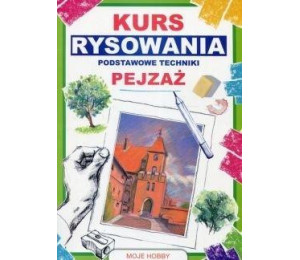 Kurs rysowania Podstawowe techniki Pejzaż wyd.2018