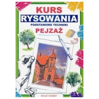 Kurs rysowania Podstawowe techniki Pejzaż wyd.2018