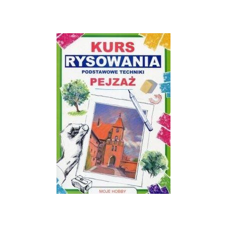 Kurs rysowania Podstawowe techniki Pejzaż wyd.2018