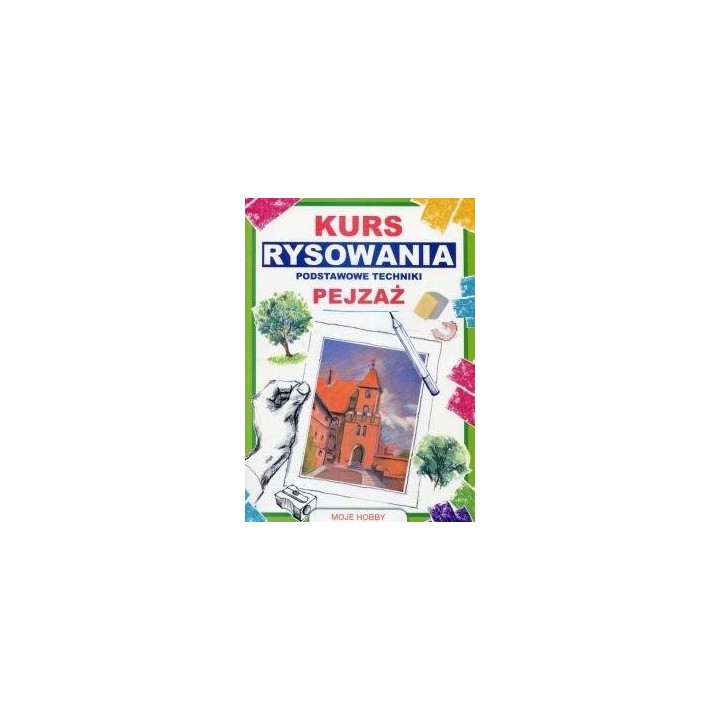 Kurs rysowania Podstawowe techniki Pejzaż wyd.2018