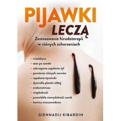 Pijawki leczą. Zastosowanie hirudoterapii...