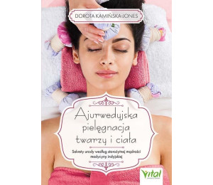 Ajurwedyjska pielęgnacja twarzy i ciała