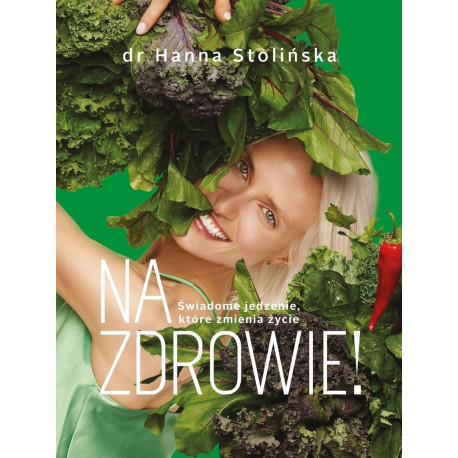 Na zdrowie! Świadome jedzenie, które zmienia życie