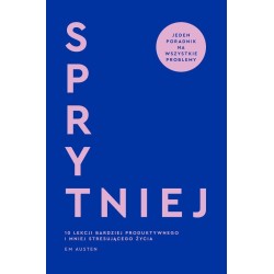 Sprytniej. 10 lekcji bardziej produktywnego...