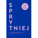 Sprytniej. 10 lekcji bardziej produktywnego...
