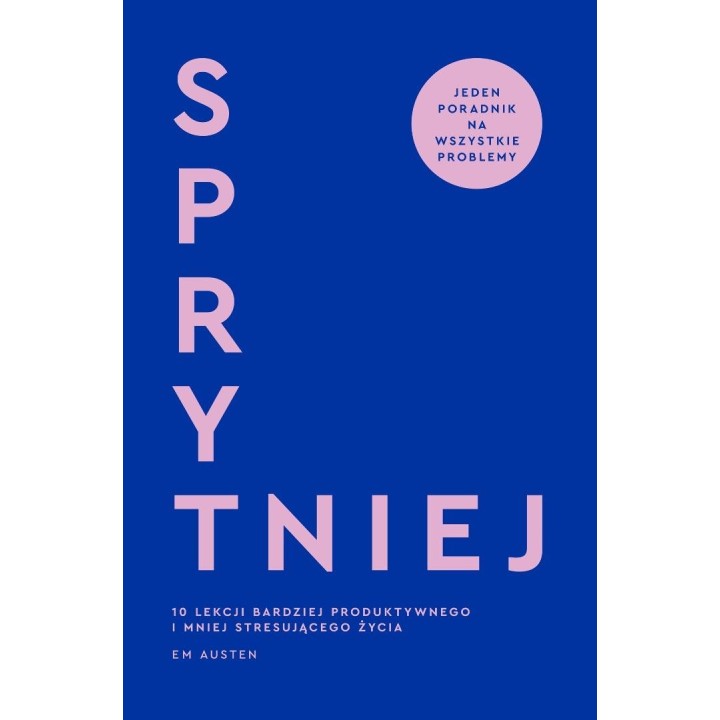 Sprytniej. 10 lekcji bardziej produktywnego...
