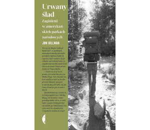 Urwany ślad. Zaginieni w amerykańskich parkach...