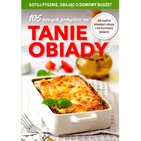 105 nowych pomysłów na tanie obiady