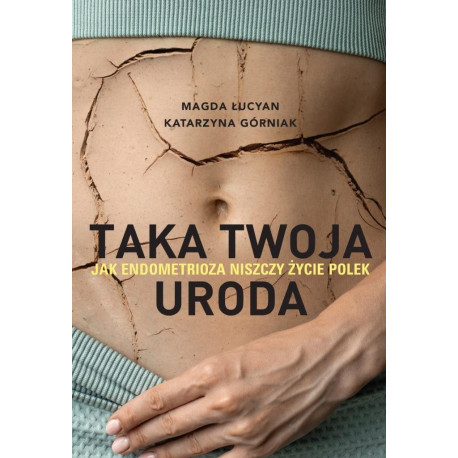 Taka twoja uroda. Jak endometrioza... z autografem