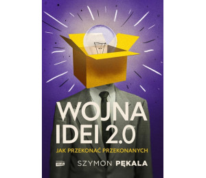 Wojna Idei 2.0. Jak przekonać... z autografem