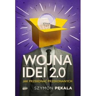 Wojna Idei 2.0. Jak przekonać... z autografem