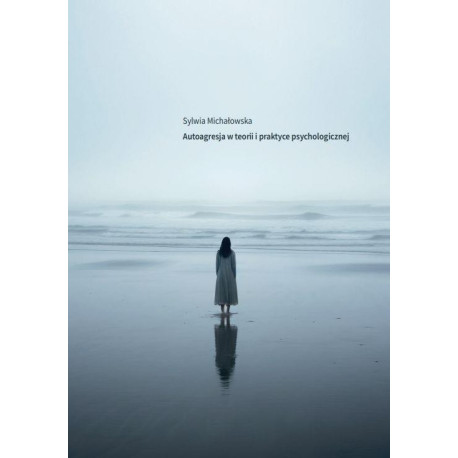 Autoagresja w teorii i praktyce psychologicznej