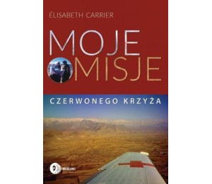 Moje misje Czerwonego Krzyża