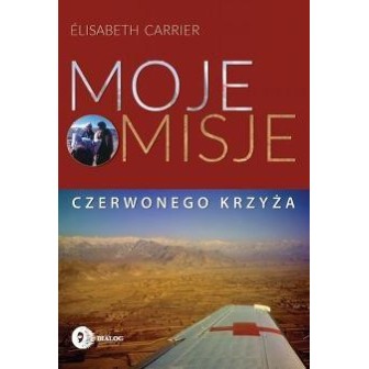 Moje misje Czerwonego Krzyża