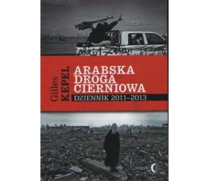 Arabska droga cierniowa dziennik 2011-2013