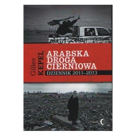 Arabska droga cierniowa dziennik 2011-2013