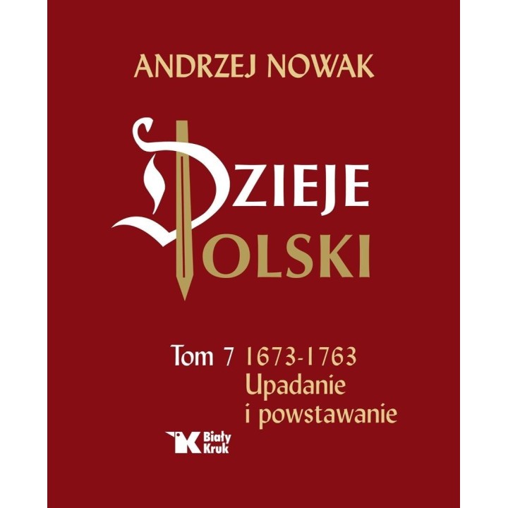Dzieje Polski. Tom 7. Upadanie i powstawanie
